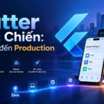 Flutter Thực Chiến – Từ Zero đến Production